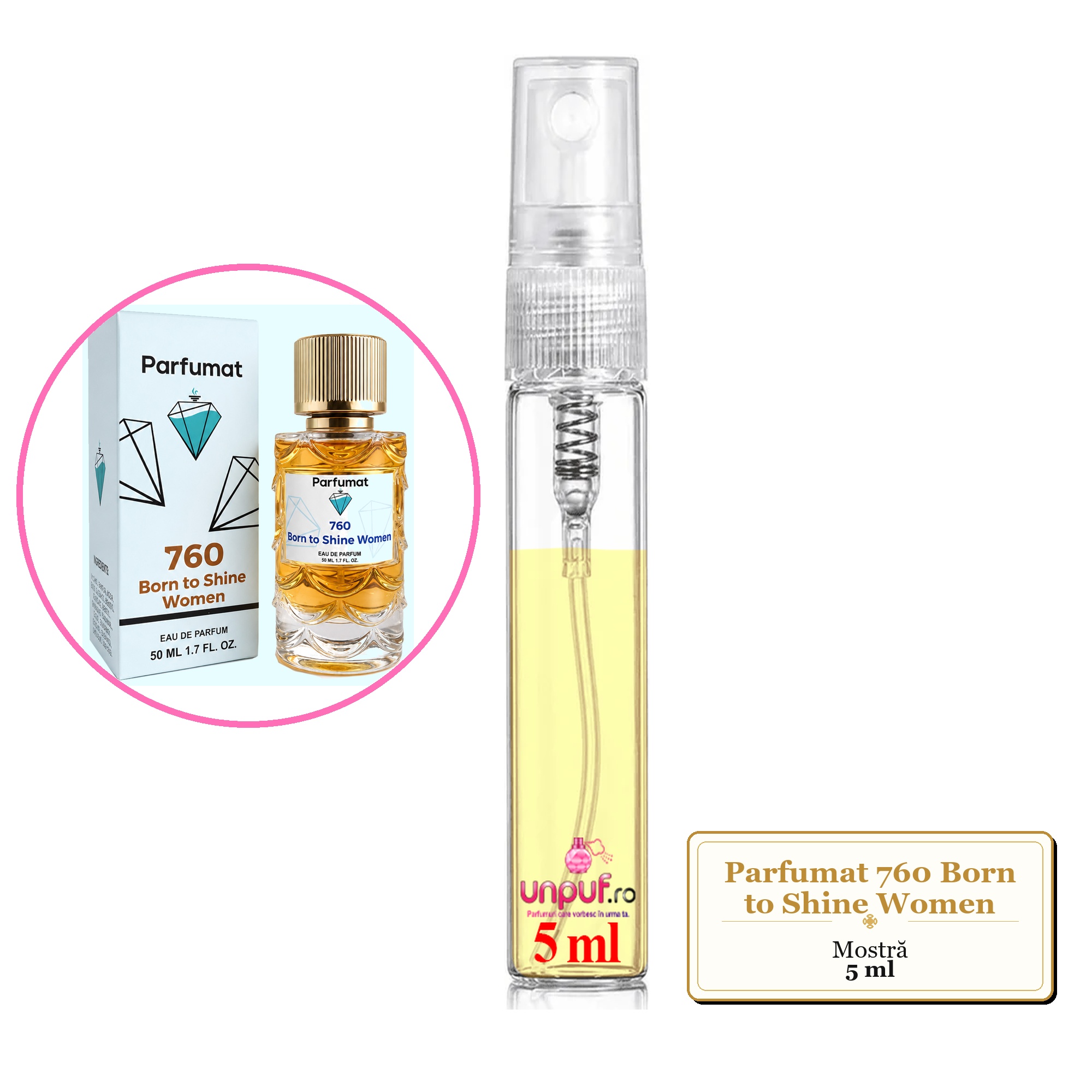 Mostra fiola din Parfumul Parfumat 760 Born to Shine Women, decant sticla cu pulverizator