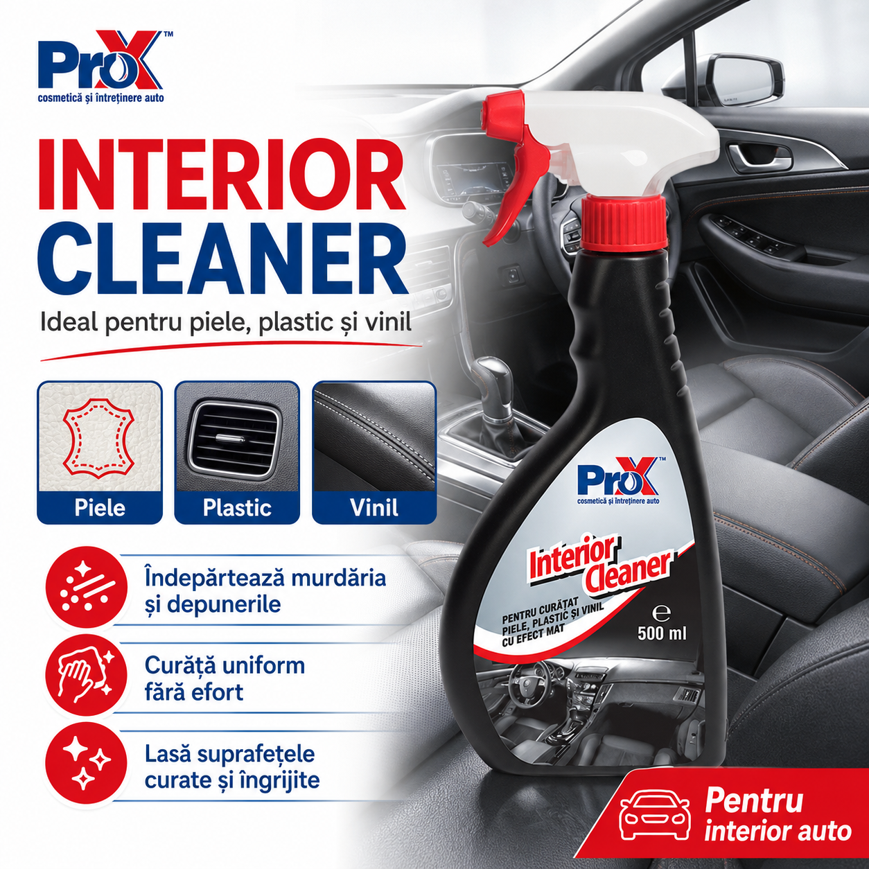 Beneficii PRO X Interior Cleaner curățare piele plastic vinil