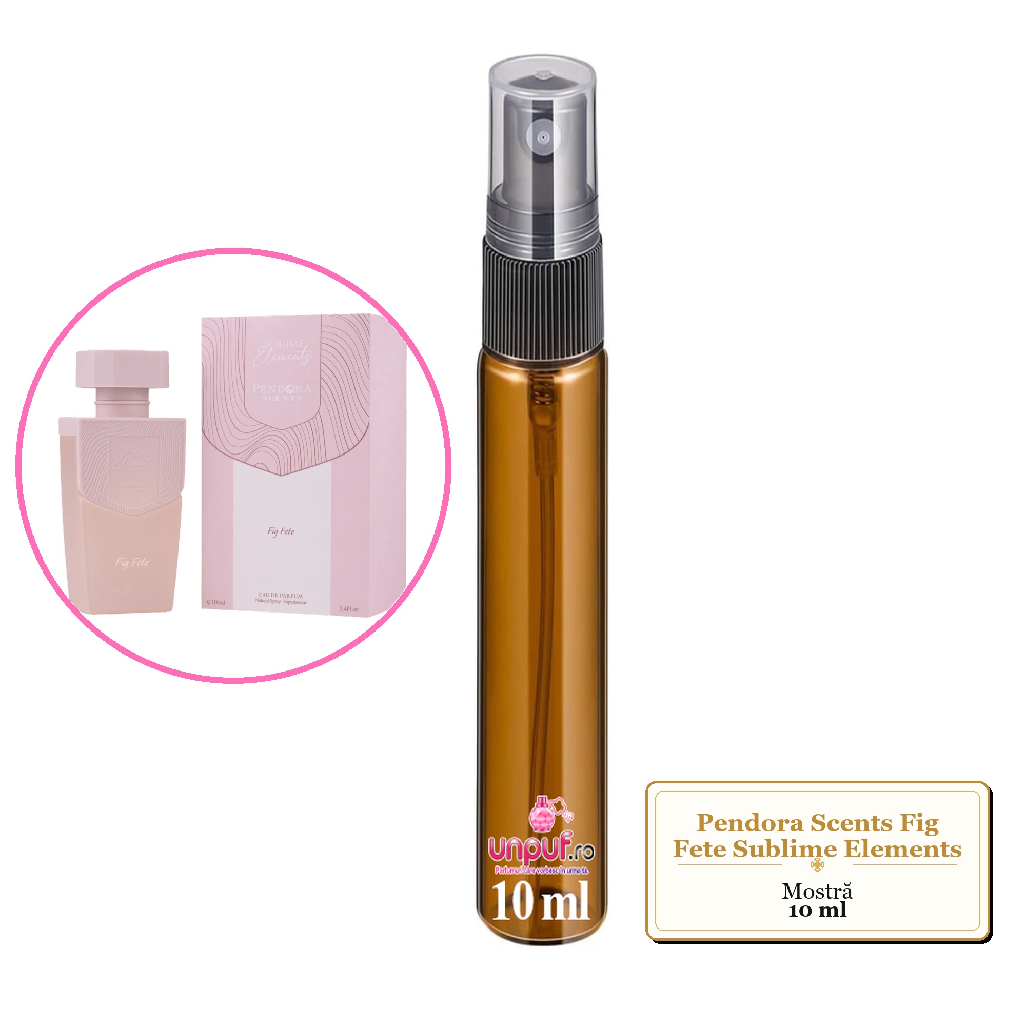 Mostra fiola din Parfumul Pendora Scents Fig Fete Sublime Elements, decant sticla cu pulverizator 